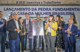 Ministra participa do lançamento da pedra fundamental da Casa da Mulher Brasileira